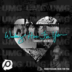 Waiting Here For You - Christy Nockels
