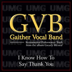 I Know How To Say Thank You - Gaither Vocal Band