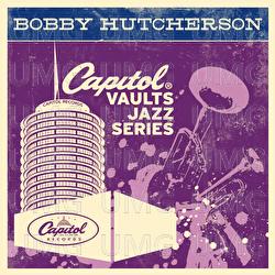 The Capitol Vaults Jazz Series - Bobby Hutcherson