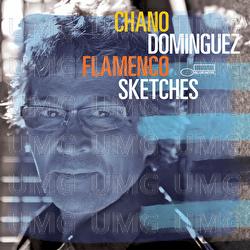 Flamenco Sketches - Chano Dominguez