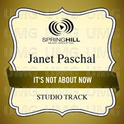 It's Not About Now - Janet Paschal