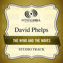 The Wind And The Waves - David Phelps
