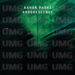 Arborescence - Aaron Parks