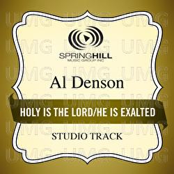 Holy Is The Lord / He Is Exalted - Al Denson