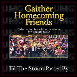Til The Storm Passes By - Bill & Gloria Gaither