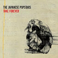 Take Forever - The Japanese Popstars