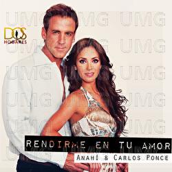 Rendirme En Tu Amor - Anahí, Carlos Ponce