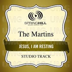 Jesus, I Am Resting - The Martins