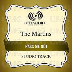 Pass Me Not - The Martins