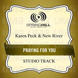 Praying For You - Karen Peck & New River