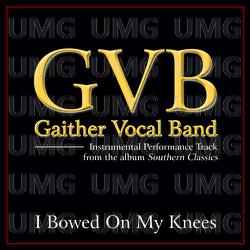 I Bowed On My Knees - Gaither Vocal Band