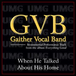 When He Talked About His Home - Gaither Vocal Band