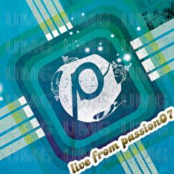 Passion: Live From Passion 07 - Passion