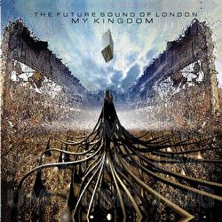 My Kingdom - The Future Sound Of London