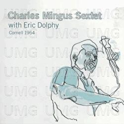 Cornell 1964 - Charles Mingus Sextet, Eric Dolphy