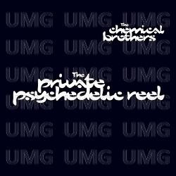 The Private Psychedelic Reel - The Chemical Brothers