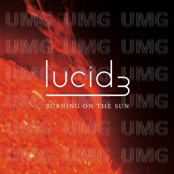 Burning On The Sun - Lucid 3