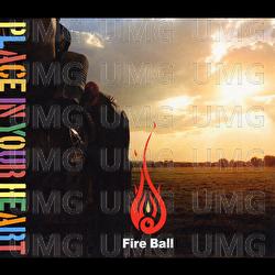 Place In Your Heart - Fire Ball