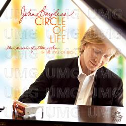 The Circle Of Life / Bach Improvisations On Themes By Elton John - John Bayless