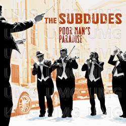 Poor Man's Paradise - The Subdudes