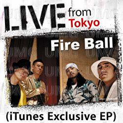 Live From Tokyo - Fire Ball