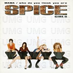 Mama / Who Do You Think You Are - Spice Girls