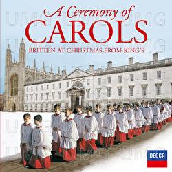 A Ceremony Of Carols - Britten At Christmas From King's