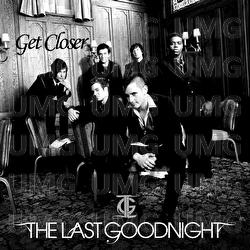 Get Closer - The Last Goodnight
