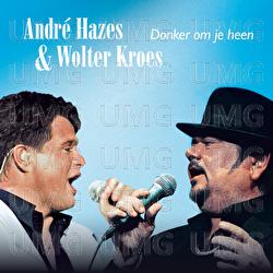 Donker Om Je Heen - Andr&eacute; Hazes, Wolter Kroes