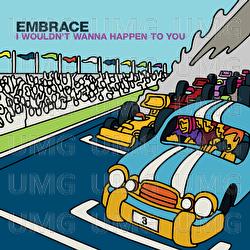 I Wouldn't Wanna Happen To You - Embrace
