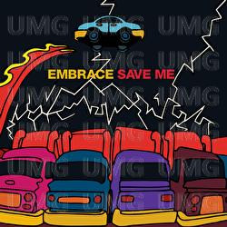 Save Me - Embrace