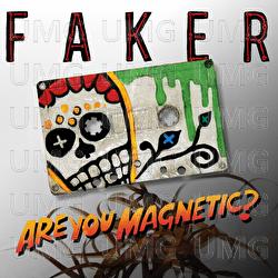 Are You Magnetic? - Faker