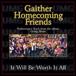 It Will Be Worth It All - Bill & Gloria Gaither