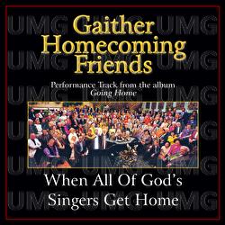 When All Of God's Singers Get Home - Bill & Gloria Gaither