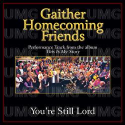 You're Still Lord - Bill & Gloria Gaither