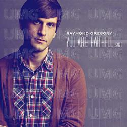 You Are Faithful - Single - Raymond Gregory