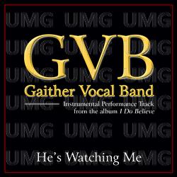 He's Watching Me - Gaither Vocal Band