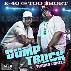 Dump Truck - E-40, Too $hort, Travis Porter