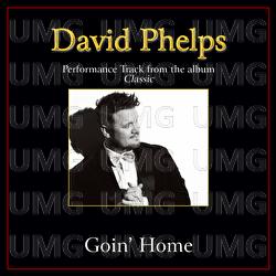 Goin' Home - David Phelps