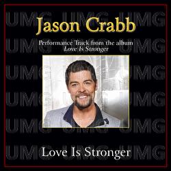 Love Is Stronger - Jason Crabb