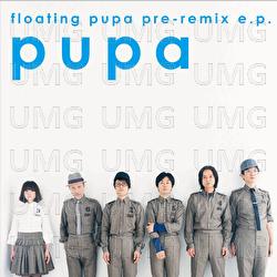 Floating Pupa - EP - Pupa