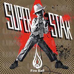 Superstar - Fire Ball