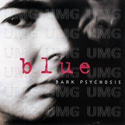 Blue - Bark Psychosis