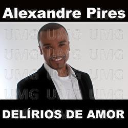Del&iacute;rios De Amor - Alexandre Pires
