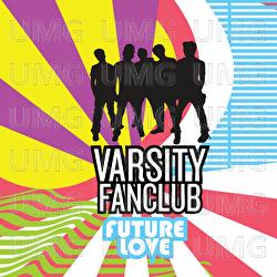 Future Love - Varsity Fanclub