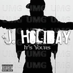 It's Yours - J Holiday