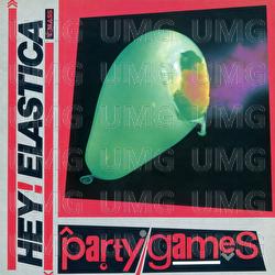 Party Games - Hey! Elastica