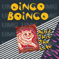 Ain't This The Life - Oingo Boingo