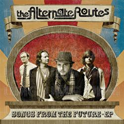 Songs From The Future - The Alternate Routes