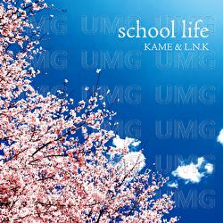 School Life - Kame & L.N.K